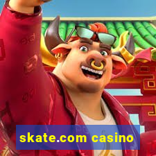 skate.com casino